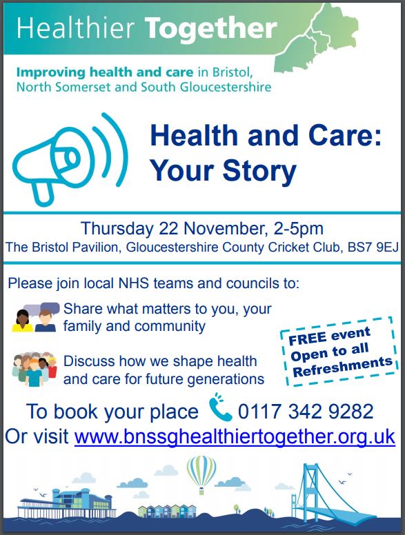 Health and Care: Your Story Thursday 22 November 2-5pm The Bristol Pavillion, BS7 9EJ